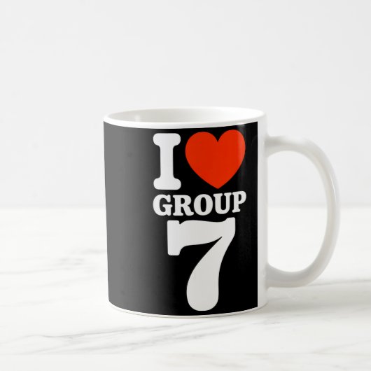 Mug Group 7 Viral Trend I Love Group 7 Sarcastic G7 Me (Droite)