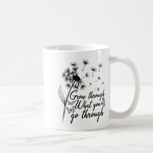 Mug Grow Through What You Go Through Insrational Motiv (Droite)
