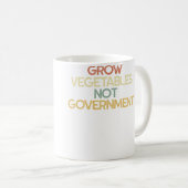 Mug Grow Vegetables Not Government Sarcastic Gardening (Devant droit)