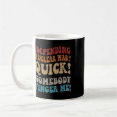 Mug Guerre nucléaire imminente_ Rapide quelqu'un me do (Gauche)