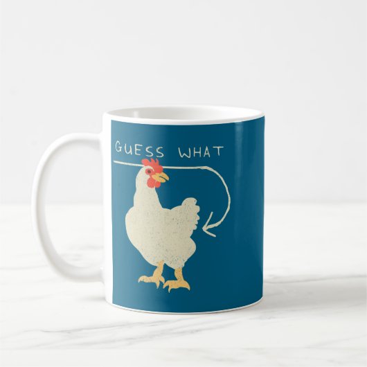 Mug Guess What Chicken Butt Funny Happy  (Gauche)