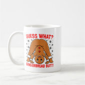 Mug Guess What Gingerbread Butt Funny Xmas Gingerbread (Gauche)