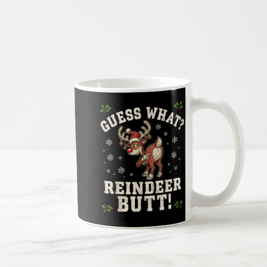 Mug Guess What Reindeer Butt Funny Christmas (Droite)