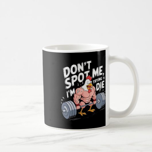 Mug Gym Funny Don't Spot Me I'm Trying To Die Bodybuil (Droite)
