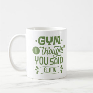 MUG GYM JE PENSAIS QUE TU AS DIT GIN