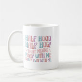 Mug Half Hood Half Holy Means Pray With Me Don't Play (Gauche)