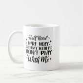 Mug Half Hood Half Holy Means Pray With Me Don't Play (Gauche)