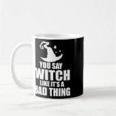Mug Halloween amusant tu dis sorcière comme si c'était (Gauche)