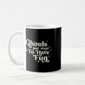 Mug Halloween Ghouls veut juste s'amuser (Gauche)