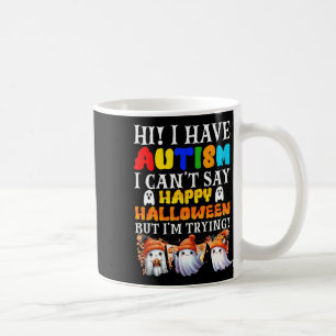 Mug Halloween j'ai de l'autisme Joyeux Halloween j'ess