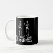 Mug Halloween J'Ai Trouvé Cet Humerus Skeleton Humoris (Gauche)