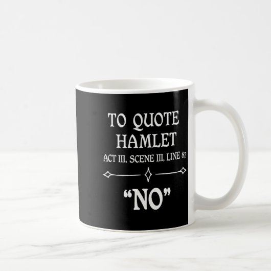 Mug Hamlet Quote Sarcastic Funny Gift Actors Theatre (Droite)
