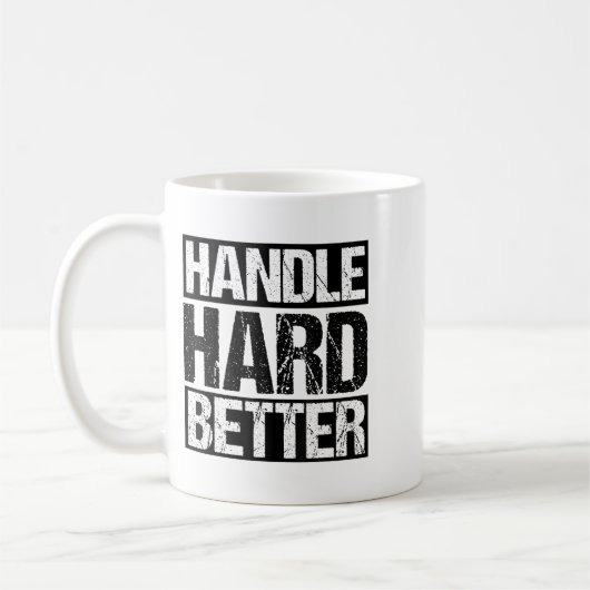 Mug Handle Hard Better Motivational Sitivity Message  (Gauche)