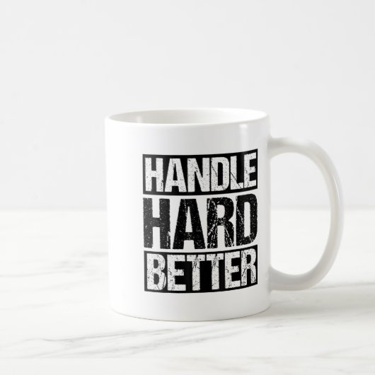 Mug Handle Hard Better Motivational Sitivity Message  (Droite)