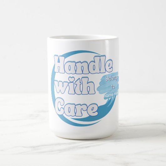 Mug Handle With Care – Belongs to 'Name' Personalized (Centre)