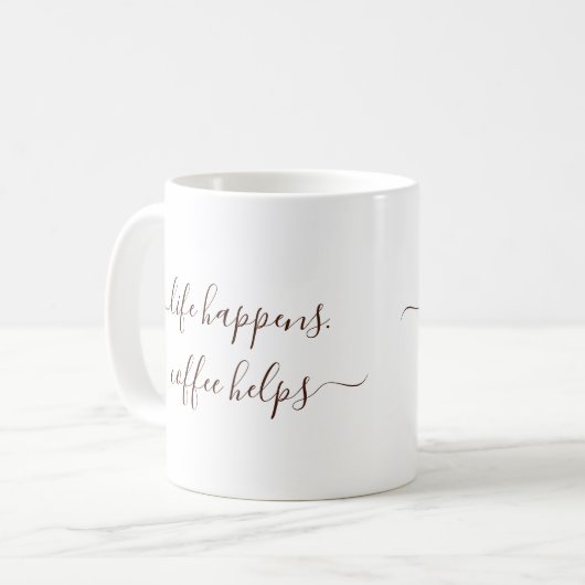 Mug Handwritten Custom Text Life Happens Coffee Helps (Devant gauche)