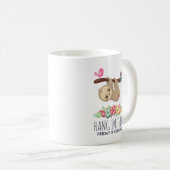 Mug Hang in There drôle Sloth dire (Devant droit)