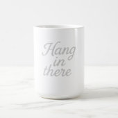 Mug Hang in There T-Shirt (Centre)
