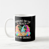 Mug Hanging With My Gnomies For Beach Lovers Funny Sum (Gauche)