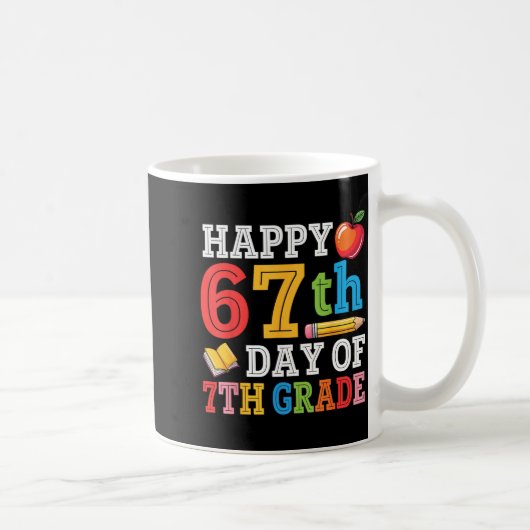 Mug Happy 67th Day Of 7th Grade Teacher Student 67 Day (Droite)