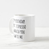 Mug Happy Birthday I Can't Espresso How Much You Mean  (Devant gauche)