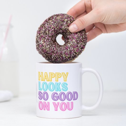 Mug Happy Looks So Good On You
