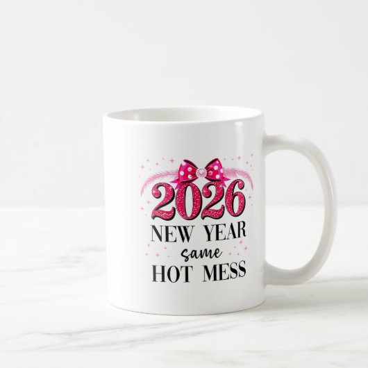 Mug Happy New Year Same Hot Mess 2026 New Year Coquett (Droite)