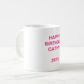 MUG HAPPYBIRTHDAY CATHY ! 2011 (Devant gauche)