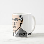 Mug Harry S Truman - Le Buck S'Arrête Ici ! (Devant droit)