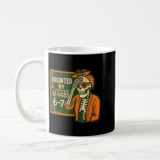 Mug Haunted By 6-7 Funny Teacher 6 7 Skeleton Square R (Gauche)