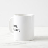 Mug Haut Qui Dit Que Je Déteste Fentanyl Anti-Drogue - (Devant gauche)