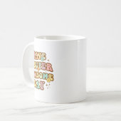 Mug Have A Super Awesome Day - Motivational Sitive Mes (Devant gauche)