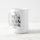 Mug Have Bacon Will Travel (Devant gauche)