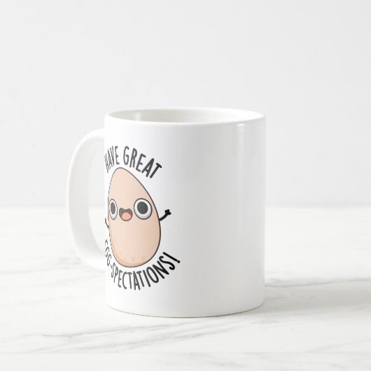 Mug Have Great Egg-spectations Funny Egg Pun  (Devant gauche)