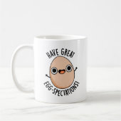 Mug Have Great Egg-spectations Funny Egg Pun (Gauche)