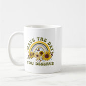 Mug Have The Day You Deserve Motivational Quote Men Wo (Gauche)