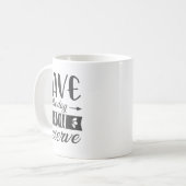 Mug Have The Day You Deserve Motivational Saying (Devant gauche)