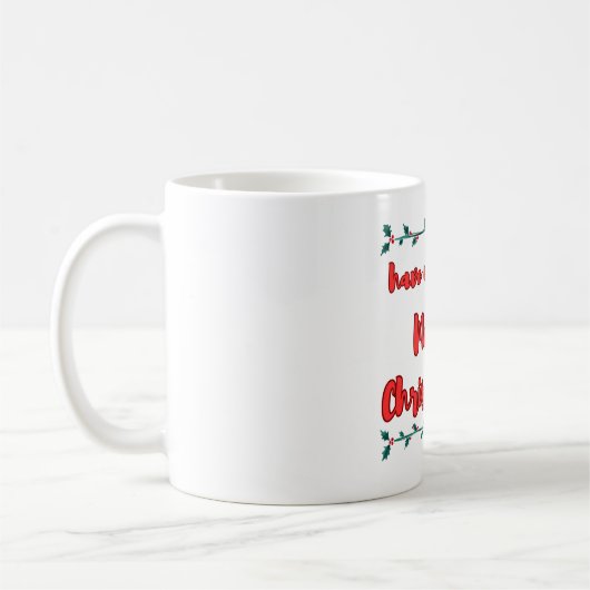 Mug Have Yourself a Merry Christmas Mug: Sip in Festiv (Gauche)