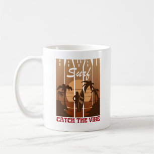 Mug Hawaii Surf Attrapez la Vibe