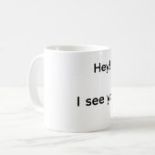Mug Hé je te vois (Devant gauche)