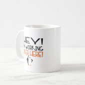 Mug Hé ! Je travaille ici ! (Devant gauche)