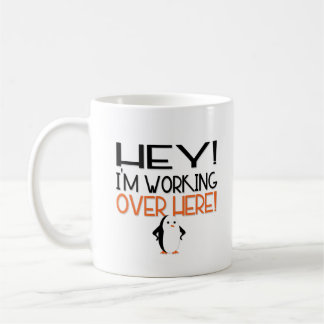 Mug Hé ! Je travaille ici !