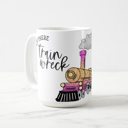 Mug Hé Là, Train Wreck ! (Devant gauche)