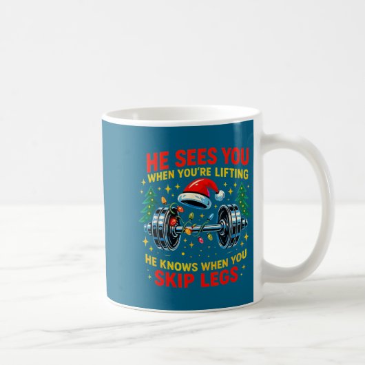 Mug He Sees You Lifting Funny Skip Legs Christmas Tee  (Droite)