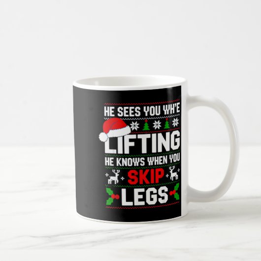 Mug He Sees You Lifting Skip Legs Gym Enthusiasts Funn (Droite)