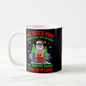 Mug He Sees You When You're Lifting Skip Legs Santa Ch (Gauche)
