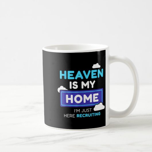 Mug Heaven Is My Home I’m Just Here Recruiting Gift (Droite)