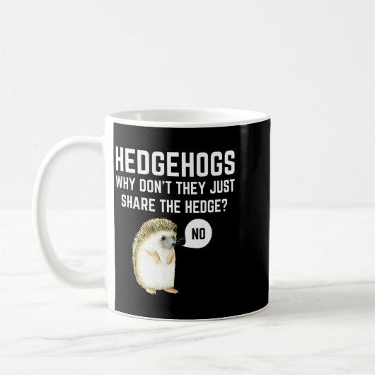 Mug Hedgehogs Why Don't They Just Share The Hedge Funn (Gauche)
