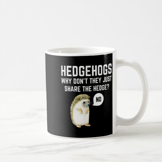 Mug Hedgehogs Why Don't They Just Share The Hedge Funn (Droite)
