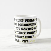 MUG HEIN ? QUOI ? HEIN ? QUOI ?  (Devant droit)